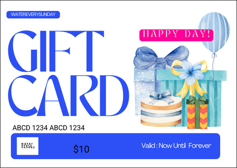 WATEREVERYSUNDAY Gift Card - Happy Day!