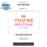 WATEREVERYSUNDAY Gift Card - You’re Welcome