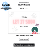 WATEREVERYSUNDAY Gift Card - Let It Snow